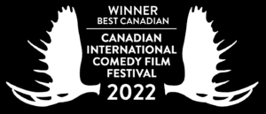 Laurel award for Best Canadian Film, Canadian International Comedy Film Festival